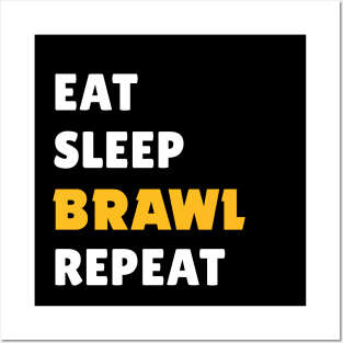 Eat, Sleep, Brawl Repeat (Ver.1) Posters and Art